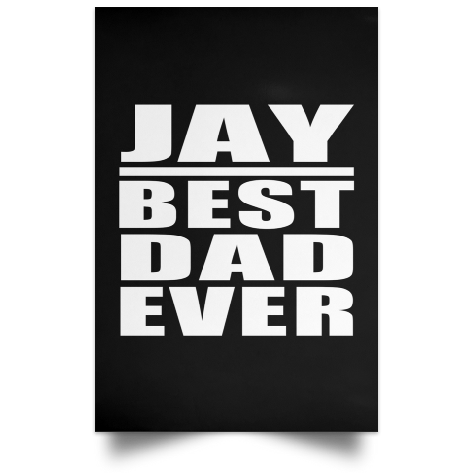 Jay Best Dad Ever - Poster Portrait