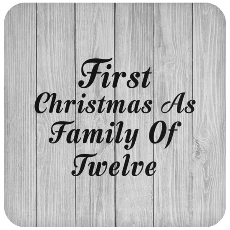 First Christmas As Family Of Twelve - Drink Coaster F