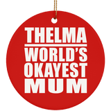 Thelma World's Okayest Mum - Circle Ornament