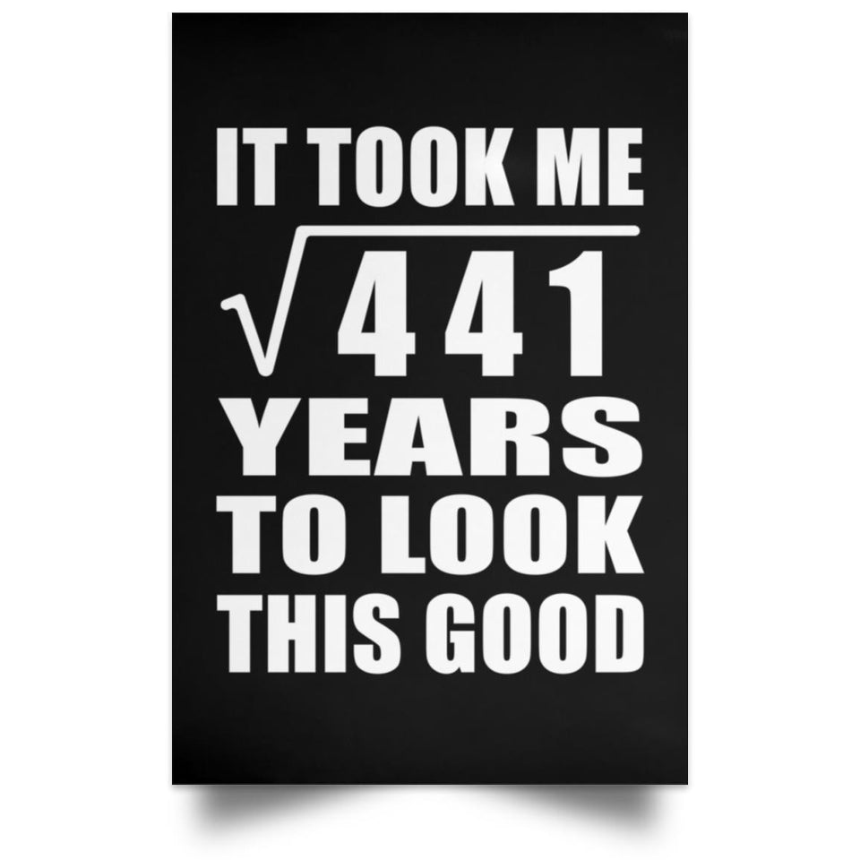 21st Birthday Took Square Root of 441 Years To Look Good - Poster Portrait