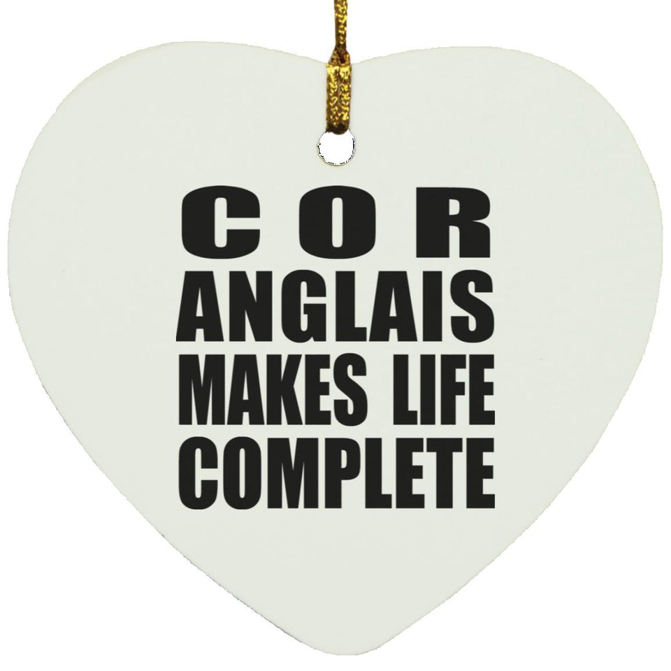Cor Anglais Makes Life Complete - Heart Ornament