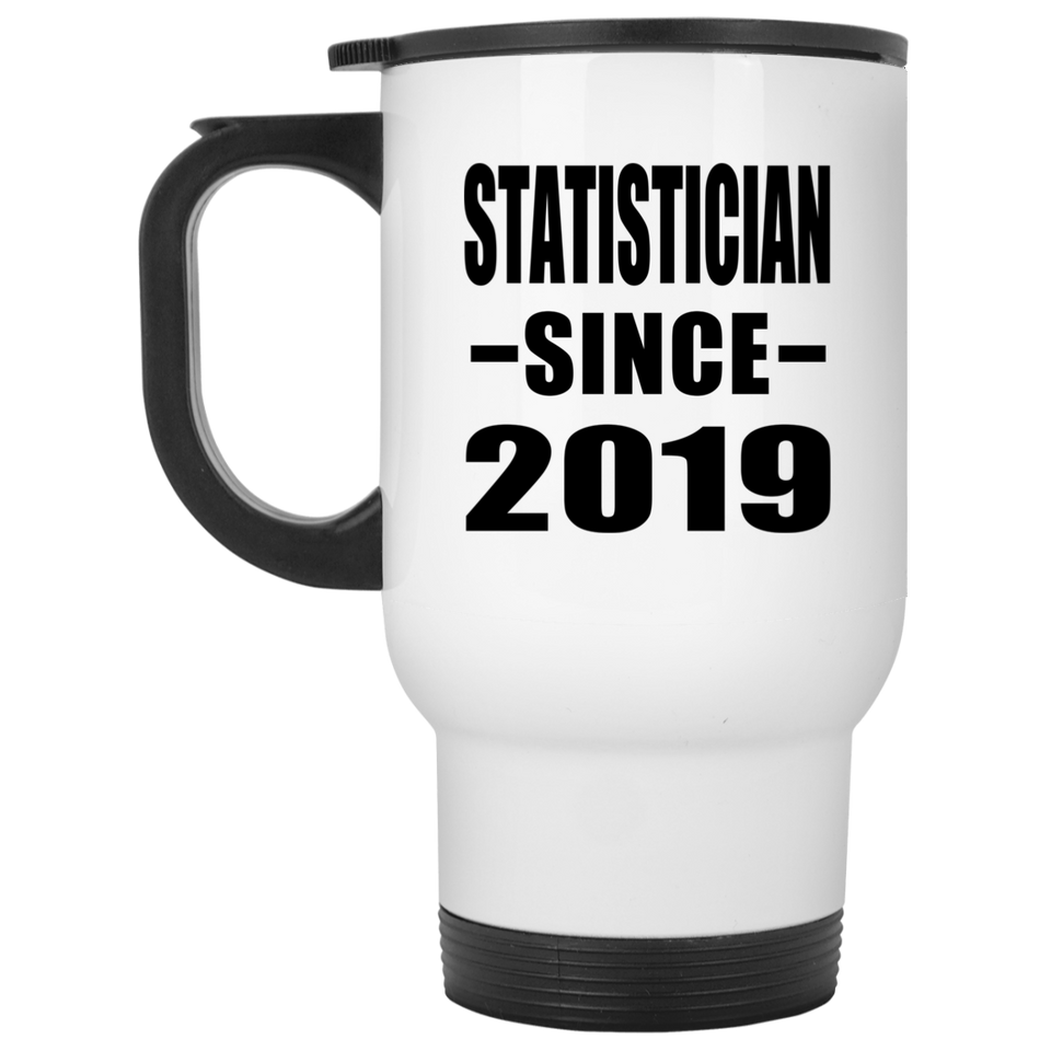 Statistician Since 2019 - White Travel Mug