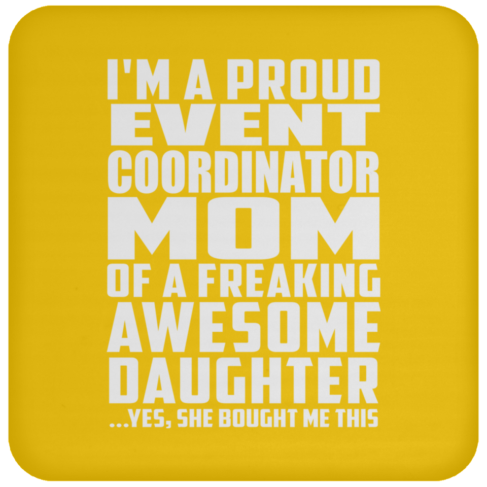 Proud Event Coordinator Mom Of Awesome Daughter - Drink Coaster