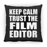 Keep Calm and Trust The Film Editor - Throw Pillow Black