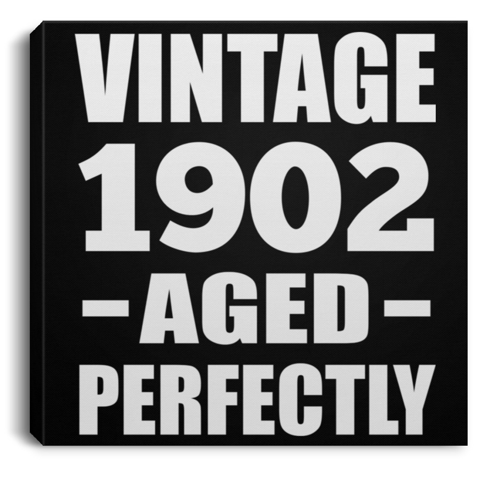 122nd Birthday Vintage 1902 Aged Perfectly - Canvas Square