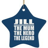 Jill The Mum The Hero The Legend - Star Ornament