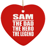 Sam The Dad The Hero The Legend - Heart Ornament