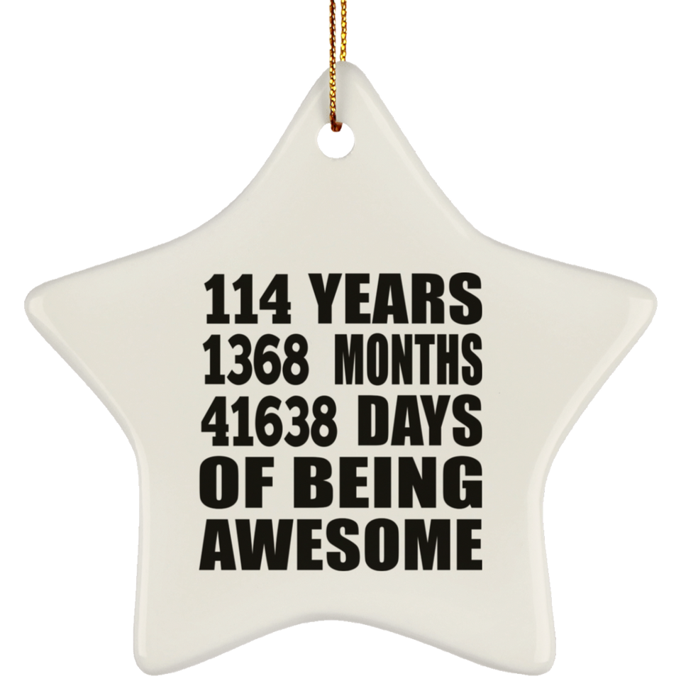 114th Birthday 114 Years 1368 Months 41638 Days Of Awesome - Star Ornament