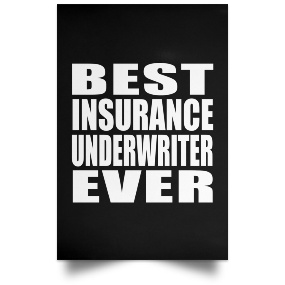 Best Insurance Underwriter Ever - Poster Portrait