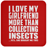 I Love My Girlfriend More Than Collecting Insects - Drink Coaster