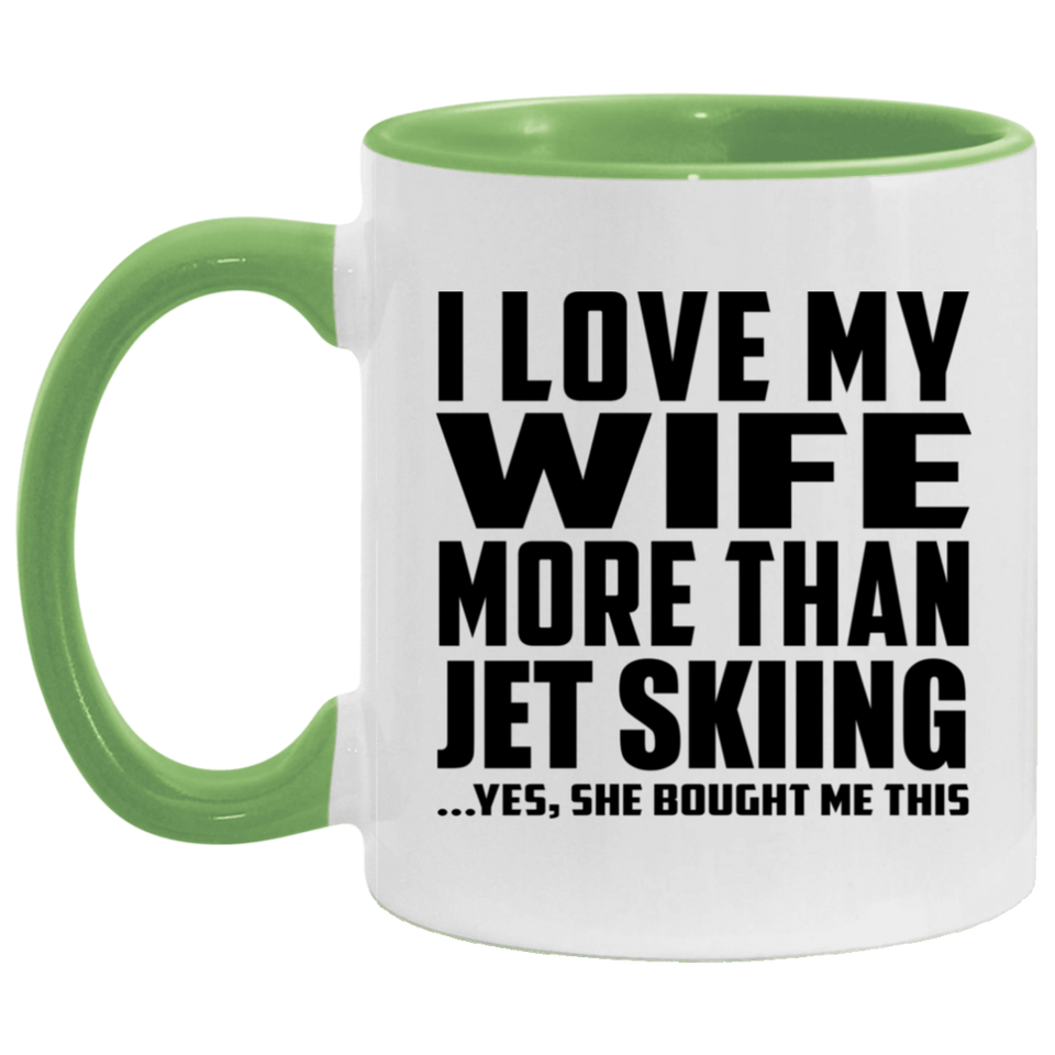 I Love My Wife More Than Jet Skiing - 11oz Accent Mug Green