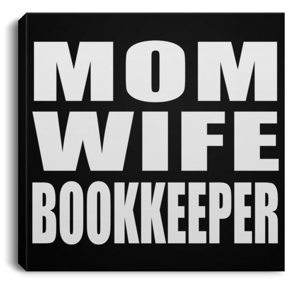 Mom Wife Bookkeeper - Canvas Square