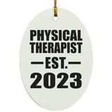 Physical Therapist Established EST. 2023 - Oval Ornament
