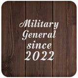 Military General Since 2022 - Drink Coaster D