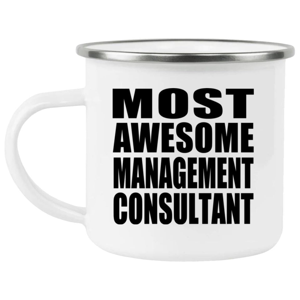 Most Awesome Management Consultant - 12oz Camping Mug
