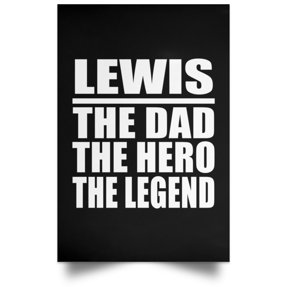Lewis The Dad The Hero The Legend - Poster Portrait