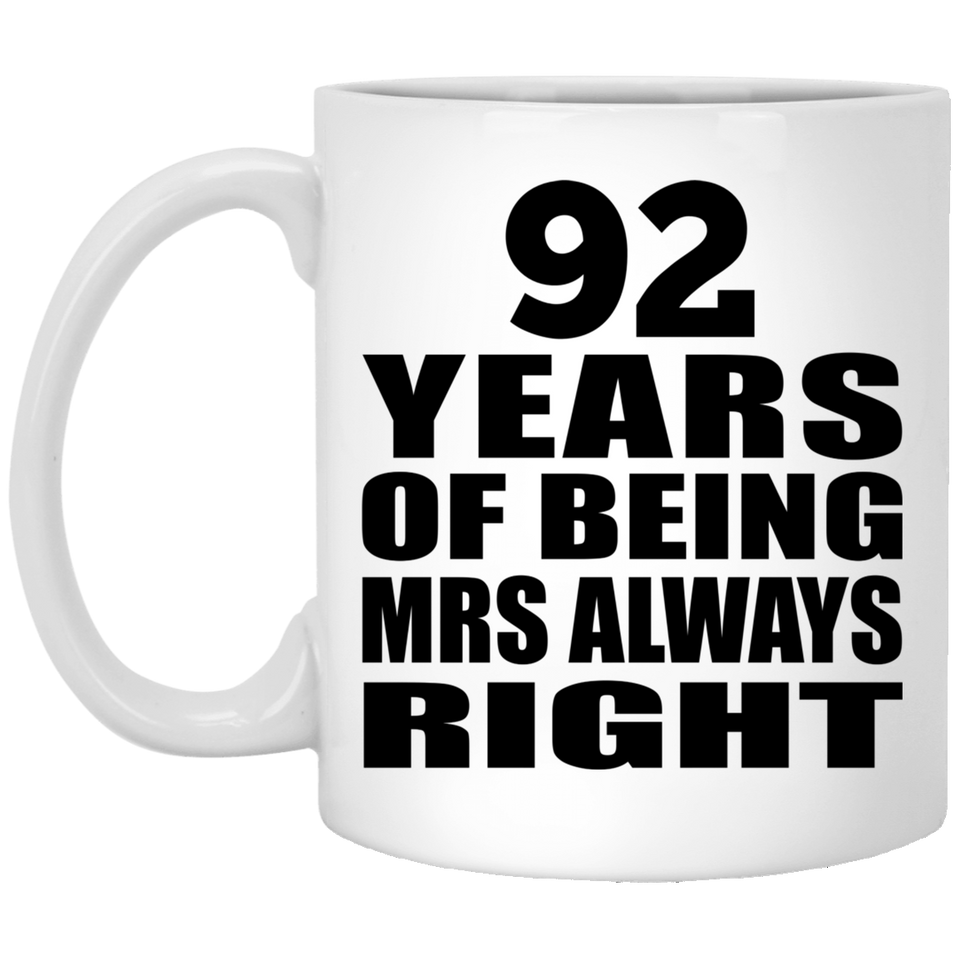 92nd Anniversary 92 Years of Being Mrs Always Right - 11oz Coffee Mug