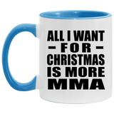 All I Want For Christmas Is More MMA - 11oz Accent Mug Blue