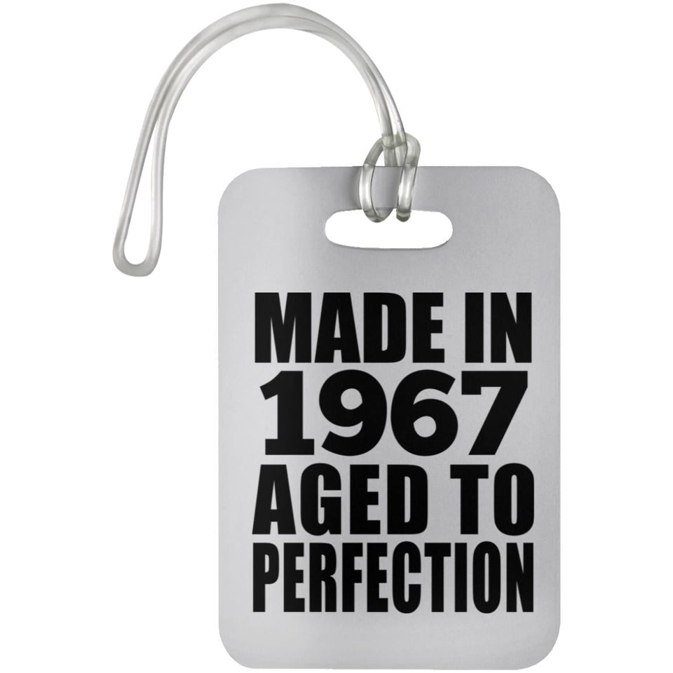 57th Birthday Made In 1967 Aged to Perfection - Luggage Bag Tag