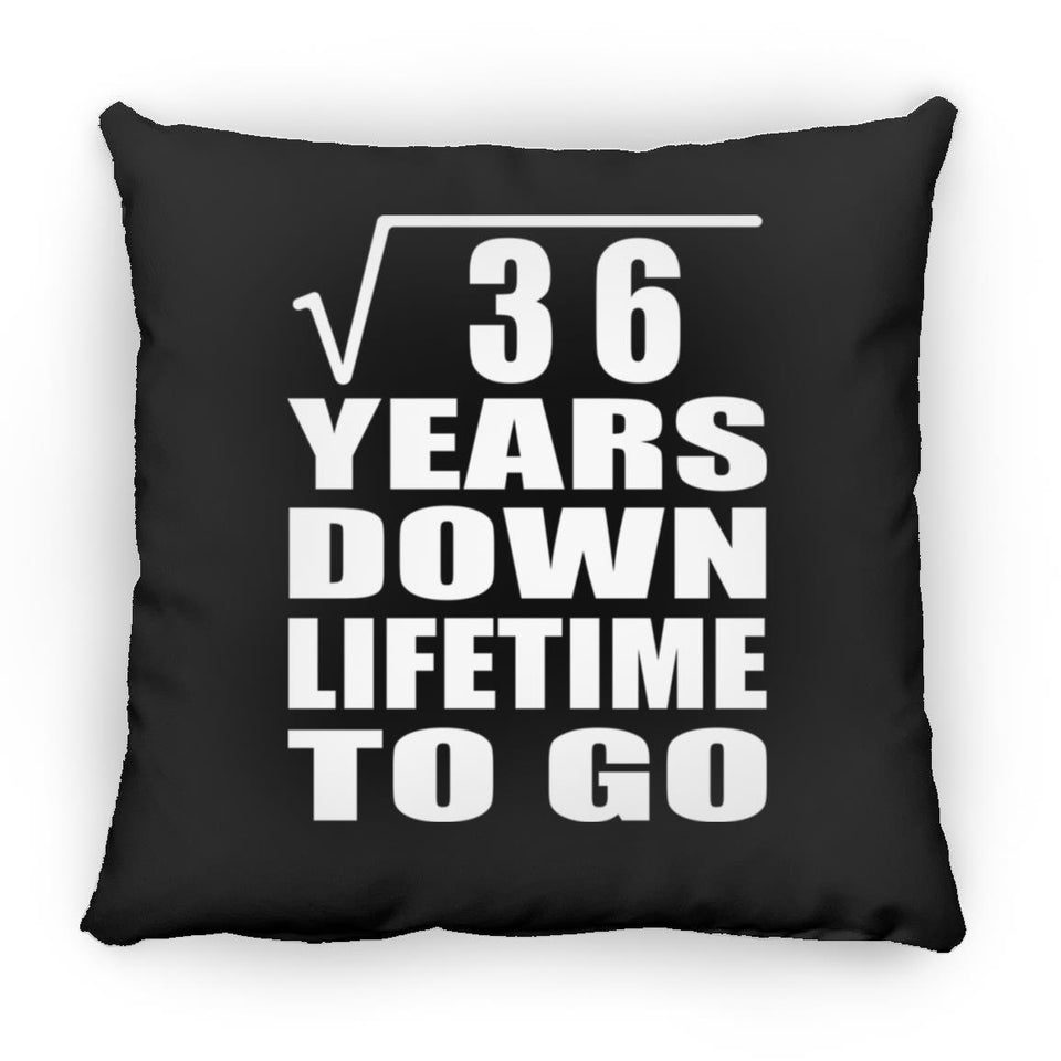 6th Anniversary Square Root of 36 Years Lifetime To Go - Throw Pillow Black