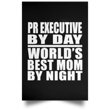 Pr Executive By Day World's Best Mom By Night - Poster Portrait