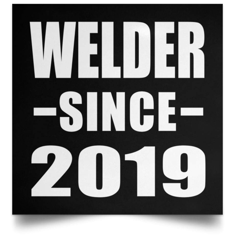 Welder Since 2019 - Poster Square
