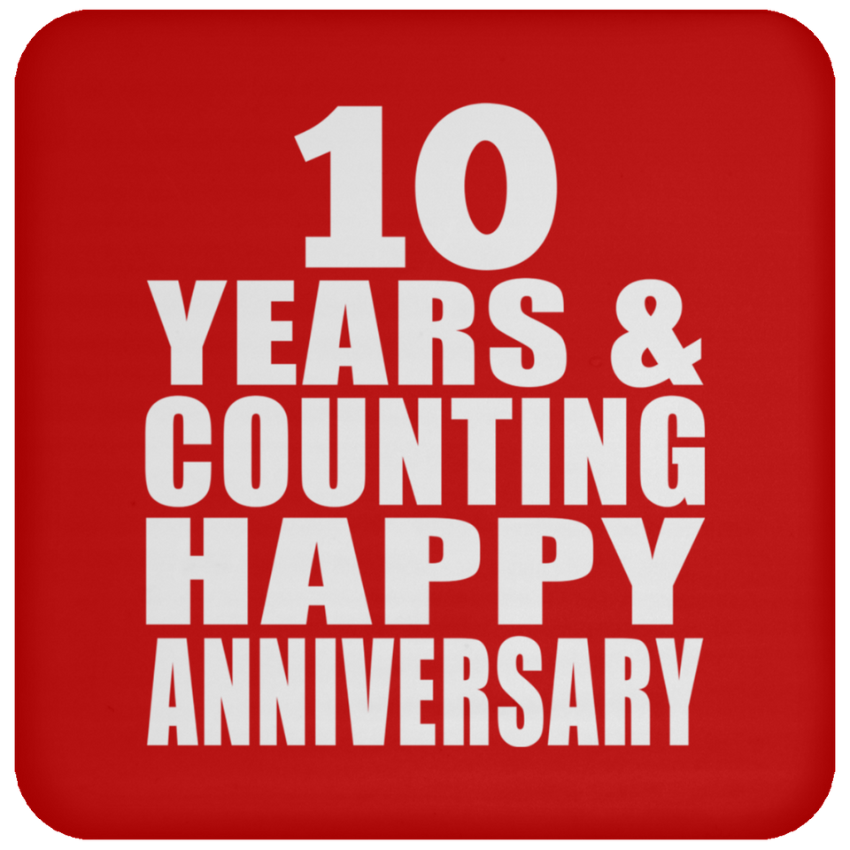 Happy 10th Anniversary 10 Years & Counting - Drink Coaster