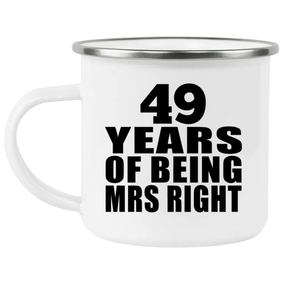 49th Anniversary 49 Years Of Being Mrs Right - 12oz Camping Mug
