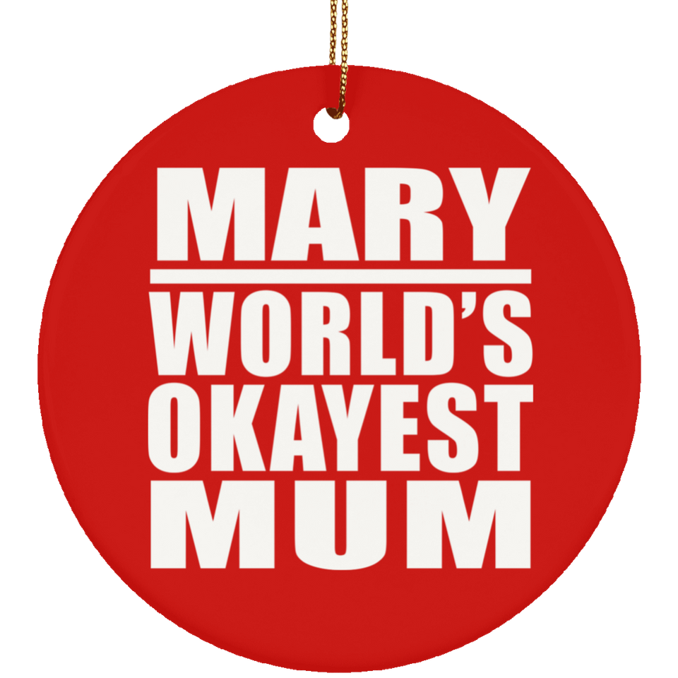 Mary World's Okayest Mum - Circle Ornament