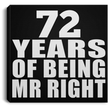 72nd Anniversary 72 Years Of Being Mr Right - Canvas Square