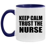 Keep Calm and Trust The Nurse - 11oz Accent Mug Purple