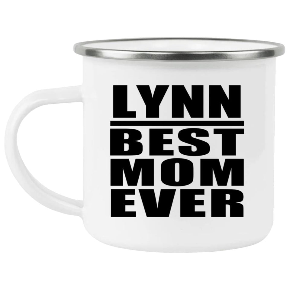 Lynn Best Mom Ever - 12oz Camping Mug