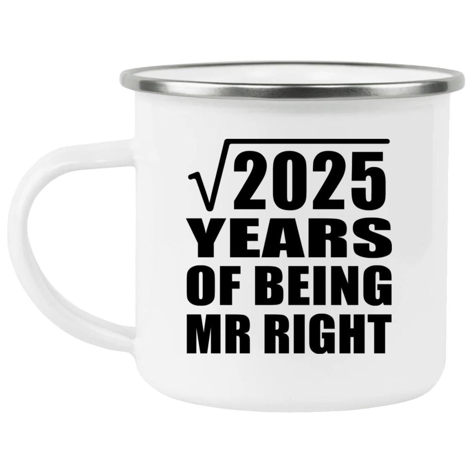 45th Anniversary Square Root of 2025 Years of Being Mr Right - 12oz Camping Mug