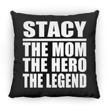 Stacy The Mom The Hero The Legend - Throw Pillow Black