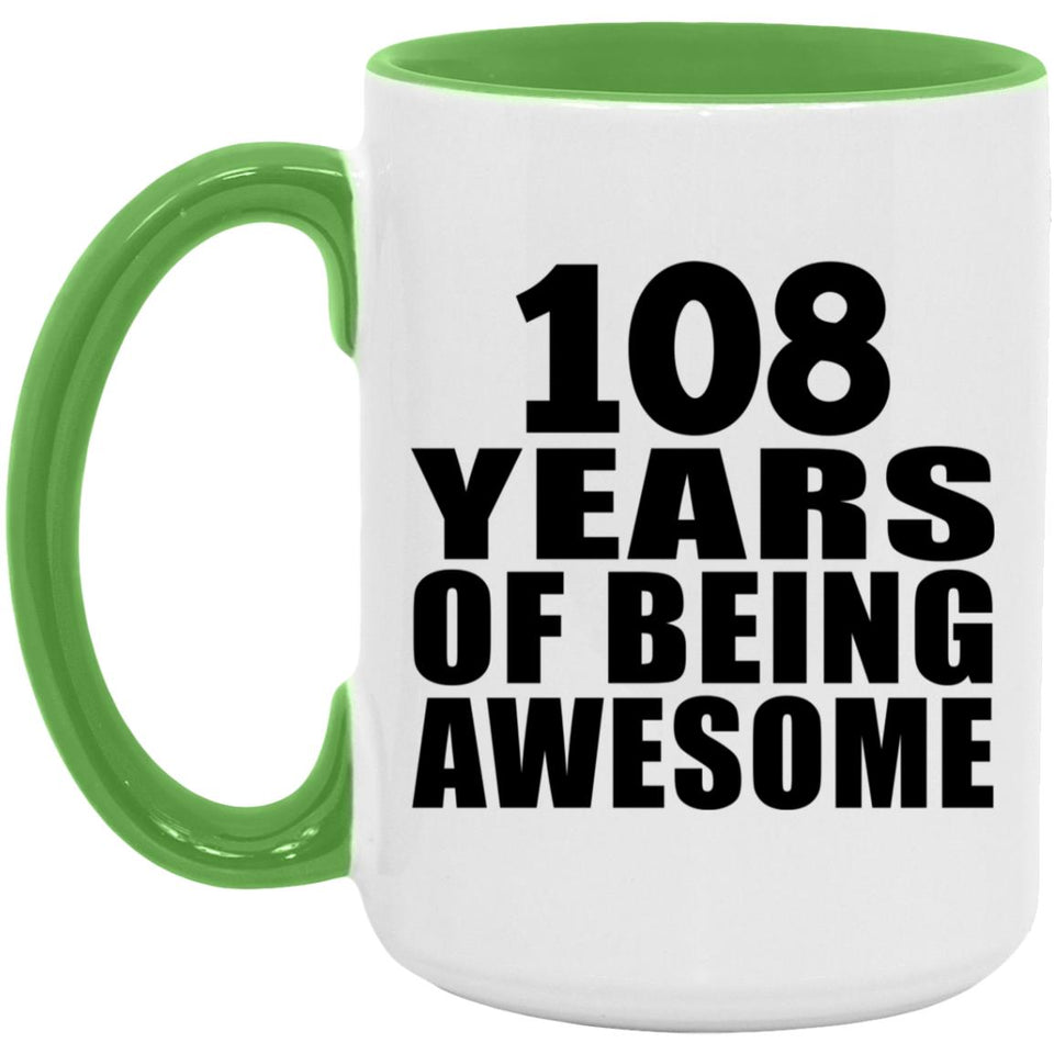 108th Birthday 108 Years Of Being Awesome - 15oz Accent Mug Green
