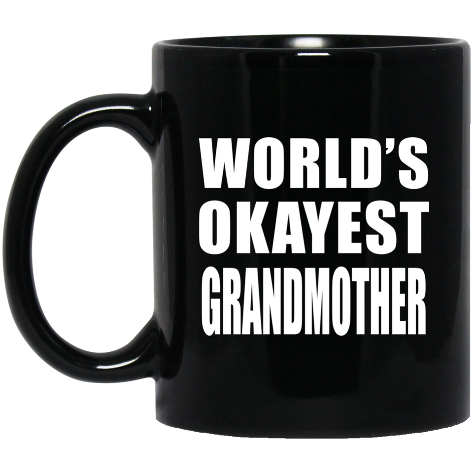 World's Okayest Grandmother - 11 Oz Coffee Mug Black
