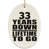 33rd Anniversary 33 Years Down Lifetime To Go - Oval Ornament