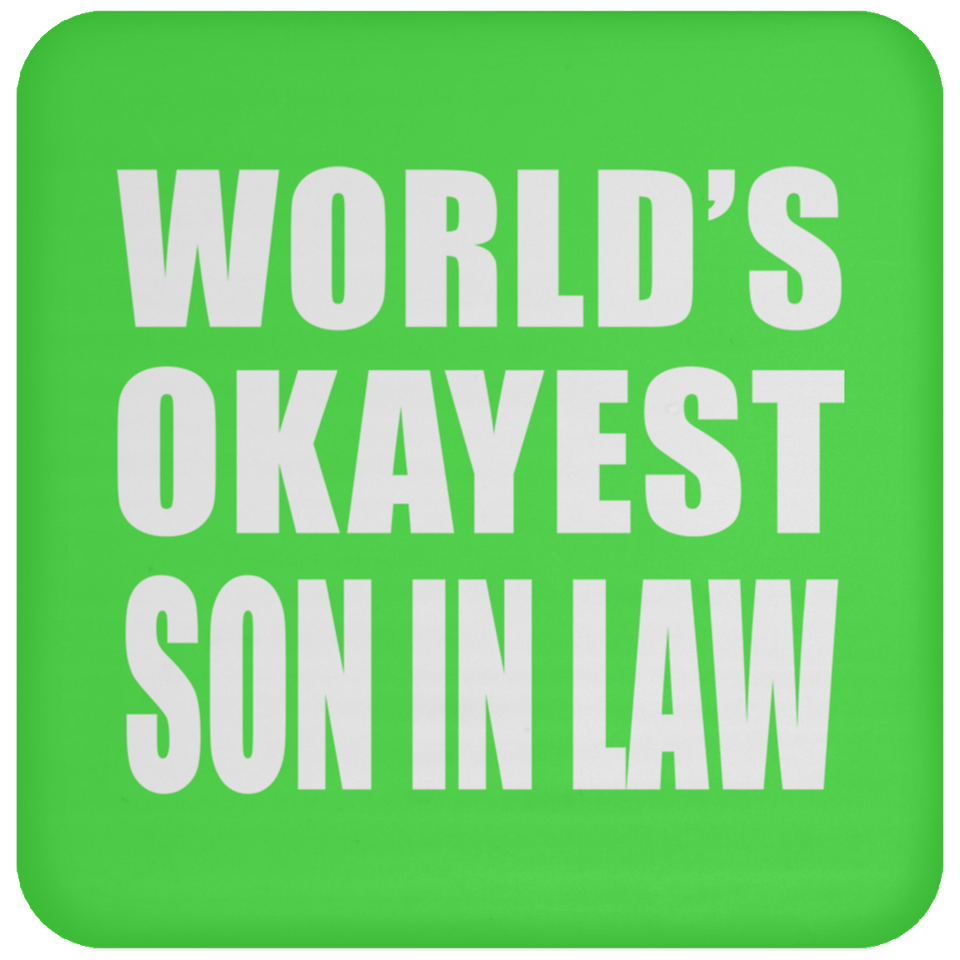 World's Okayest Son In Law - Drink Coaster