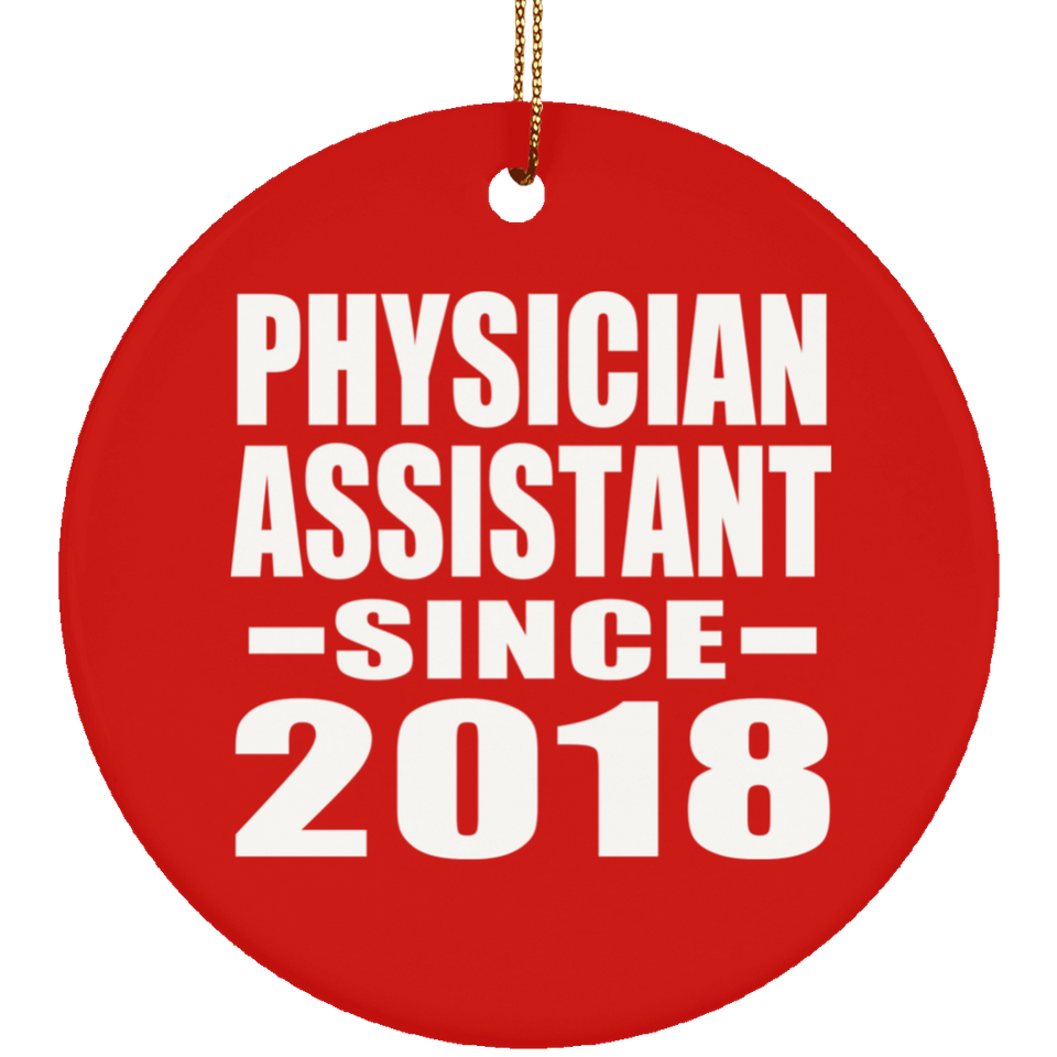 Physician Assistant Since 2018 - Circle Ornament