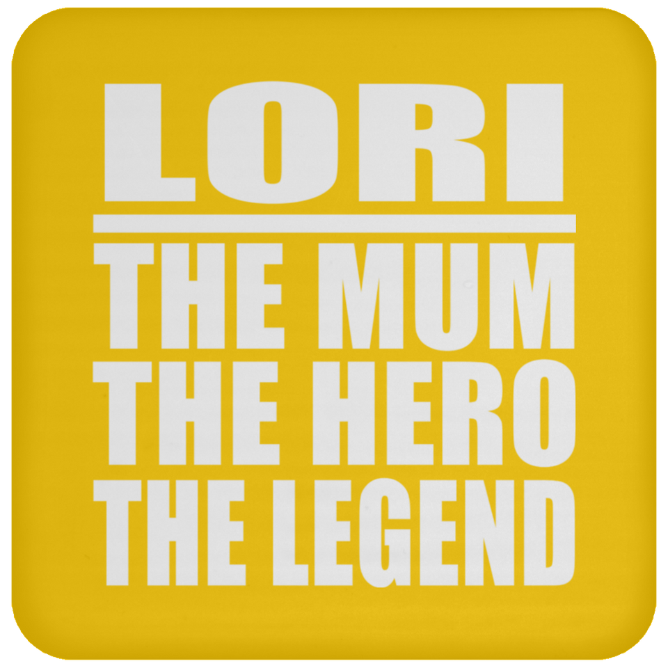 Lori The Mum The Hero The Legend - Drink Coaster