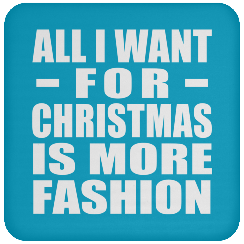 All I Want For Christmas Is More Fashion - Coaster