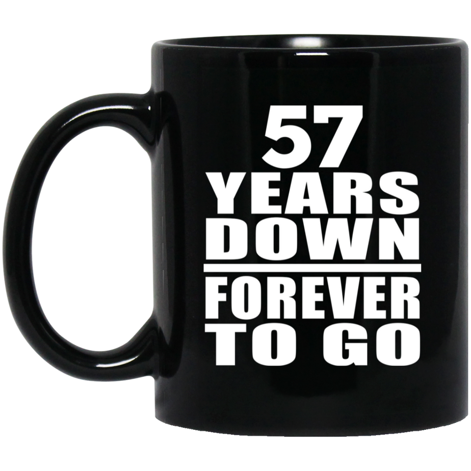 57th Anniversary 57 Years Down Forever to Go - 11oz Coffee Mug Black