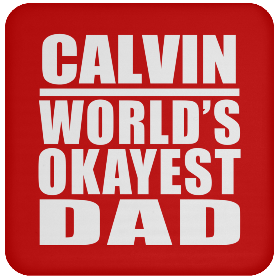 Calvin World's Okayest Dad - Drink Coaster