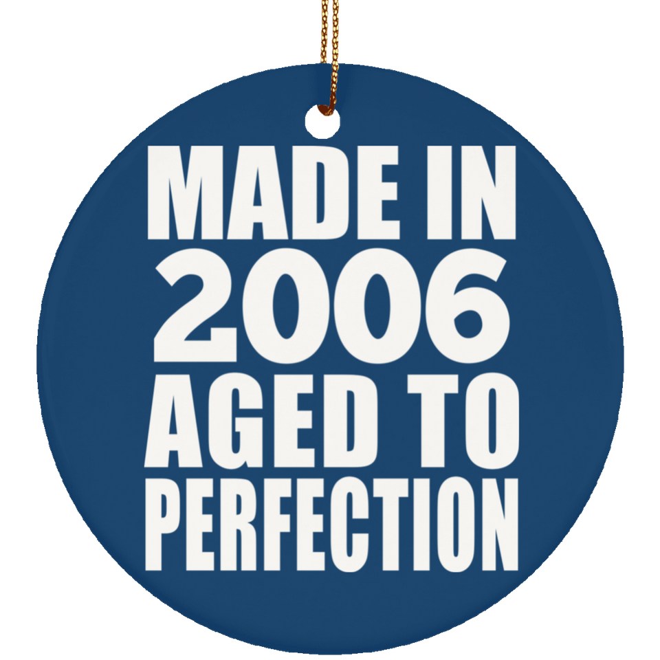 18th Birthday Made In 2006 Aged to Perfection - Circle Ornament