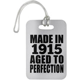 109th Birthday Made In 1915 Aged To Perfection - Luggage Bag Tag