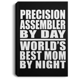 Precision Assembler By Day World's Best Mom By Night - Canvas Portrait