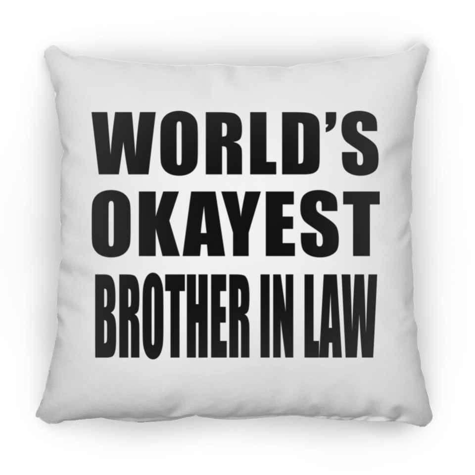 World's Okayest Brother In Law - Throw Pillow