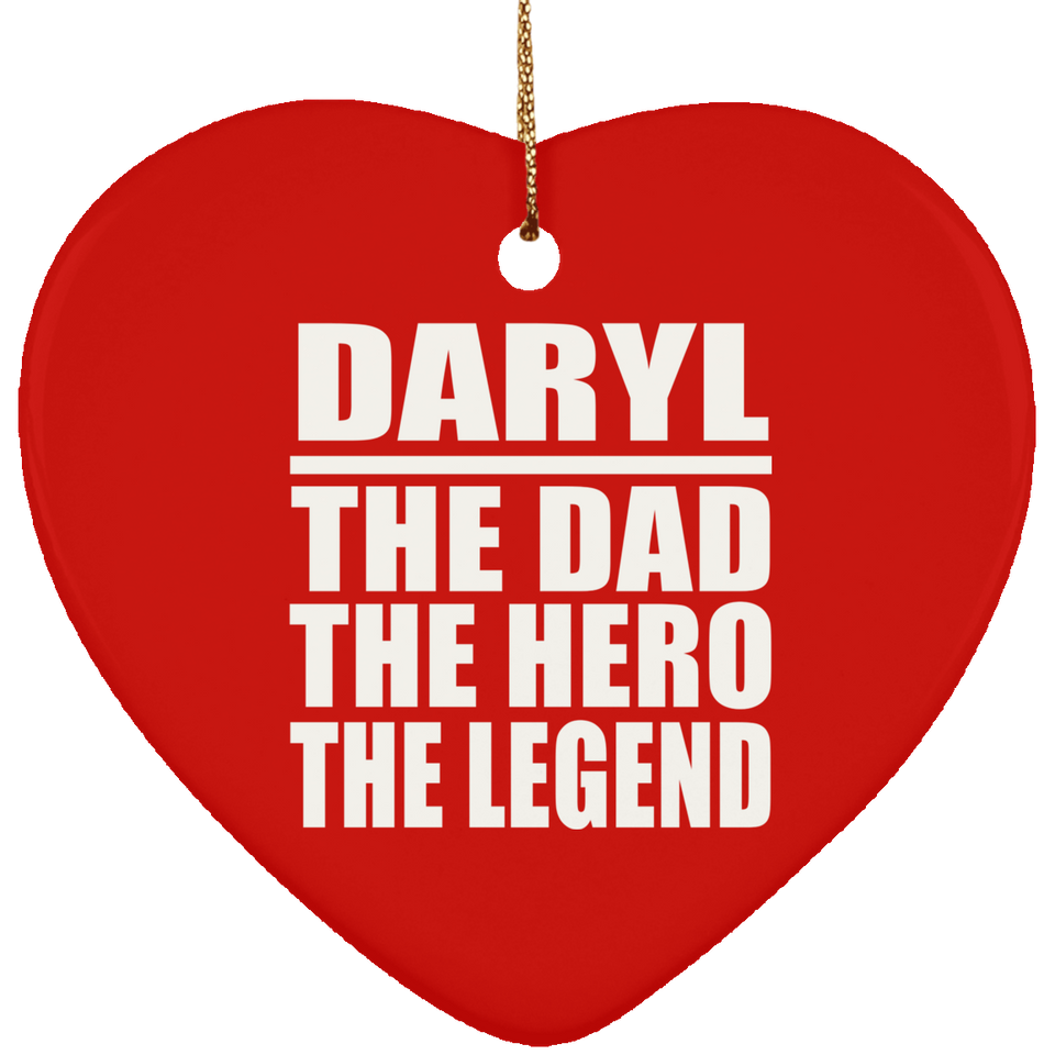 Daryl The Dad The Hero The Legend - Heart Ornament