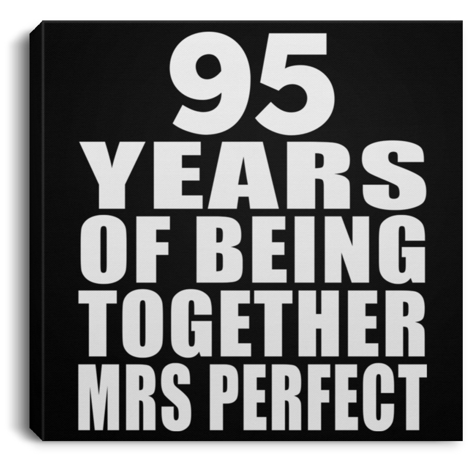 95th Anniversary 95 Years Of Being Mrs Perfect - Canvas Square