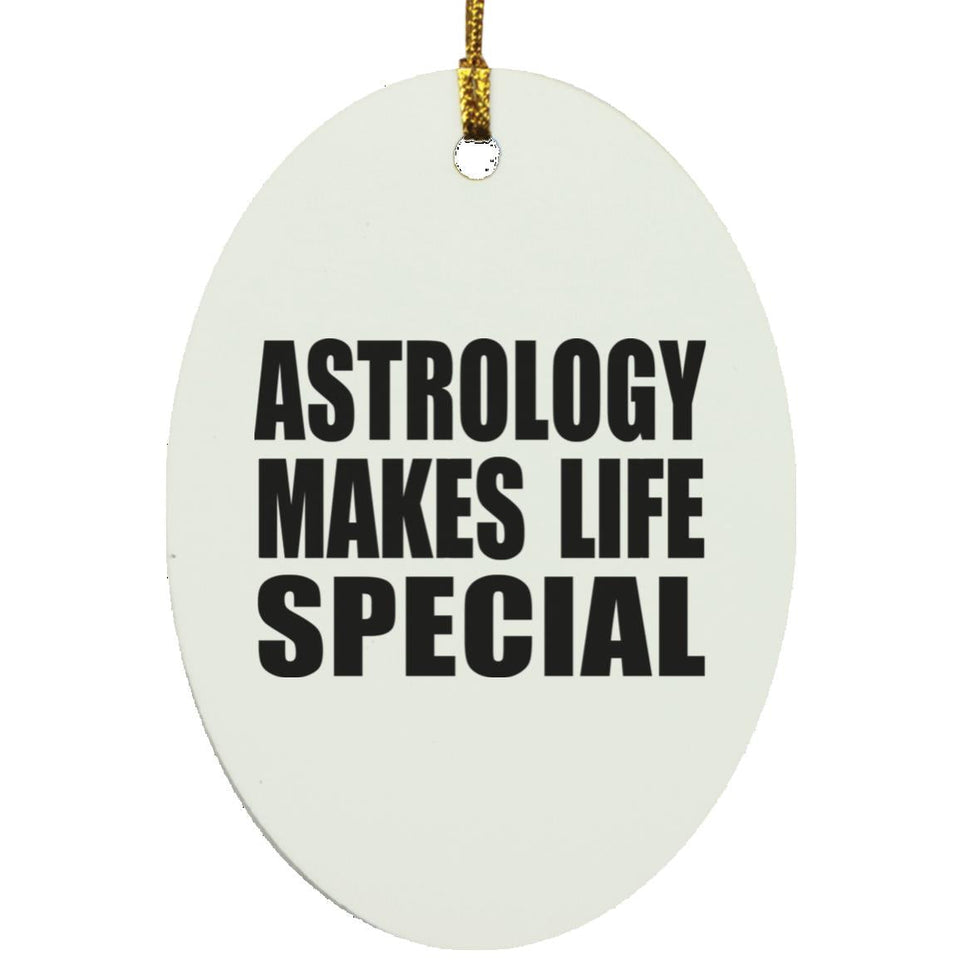 Astrology Makes Life Special - Oval Ornament